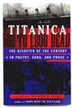 Titanica The Disaster of the Century in Poetry, Prose and Song